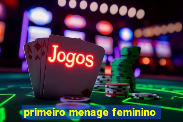 primeiro menage feminino